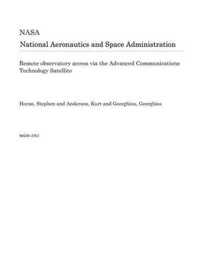 Remote Observatory Access Via the Advanced Communications Technology Satellite de National Aeronautics and Space Adm Nasa