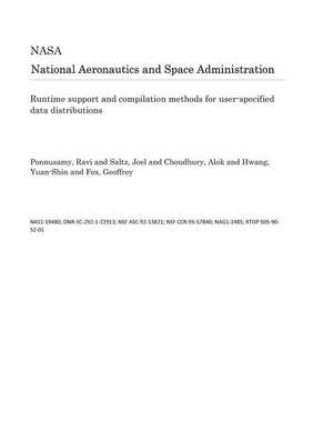 Runtime Support and Compilation Methods for User-Specified Data Distributions de National Aeronautics and Space Adm Nasa