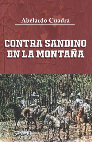 Contra Sandino En La Monta de Abelardo Cuadra