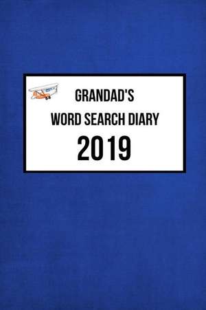 Grandad's Word Search Diary 2019: Week to View with Space for Reminders and Notes Plus Weekly Word Search Puzzle de Keren Fairfax