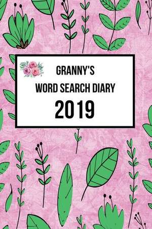 Granny's Word Search Diary 2019: Week to View with Space for Reminders and Notes Plus Weekly Word Search Puzzle de Keren Fairfax