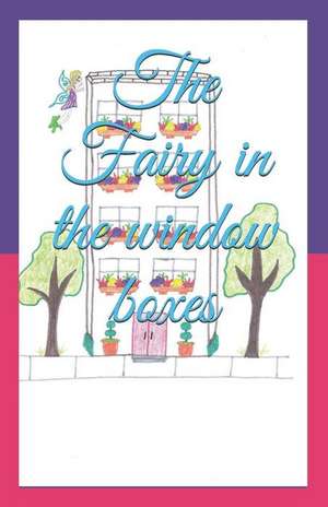 The Fairy in the Window Boxes de Bonnie Hunt