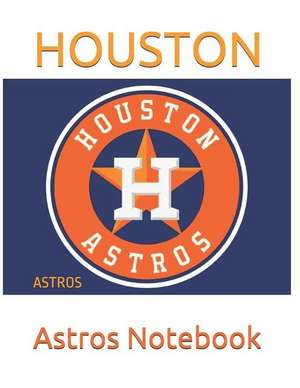 Houston: Astros de Astros Notebook