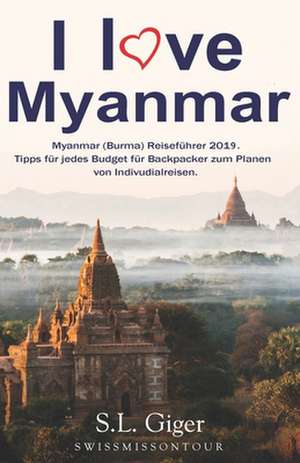 I Love Myanmar: Budget Myanmar (Burma) Reisef de Swissmiss Ontour