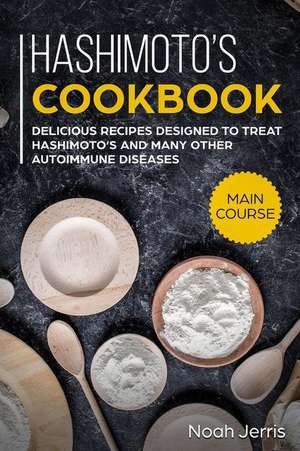 Jerris, N: Hashimoto's Cookbook