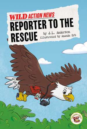 Reporter to the Rescue de J L Anderson