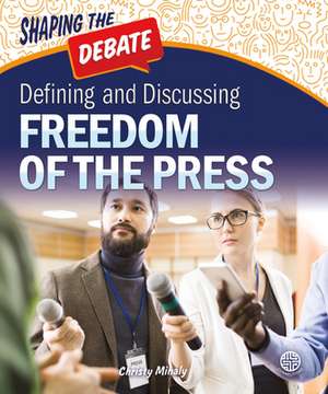 Defining and Discussing Freedom of the Press de Christy Mihaly