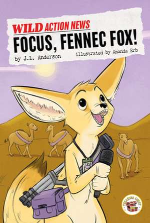 Focus, Fennec Fox! de J L Anderson