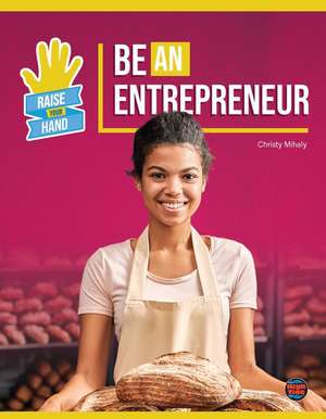 Be an Entrepreneur de Christy Mihaly