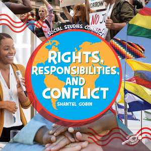 Rights, Responsibilities, and Conflict de Shantel Gobin