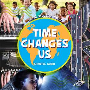 Time Changes Us de Shantel Gobin