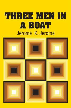 Three Men in a Boat de Jerome K. Jerome