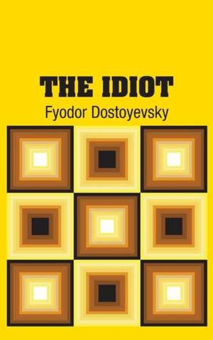 The Idiot de Fyodor Dostoyevsky