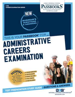 Administrative Careers Examination (C-69): Passbooks Study Guide Volume 69 de National Learning Corporation