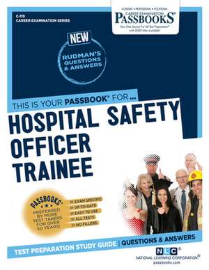 Hospital Safety Officer Trainee (C-119): Passbooks Study Guide Volume 119 de National Learning Corporation