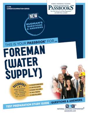 Foreman (Water Supply) (C-279): Passbooks Study Guide Volume 279 de National Learning Corporation