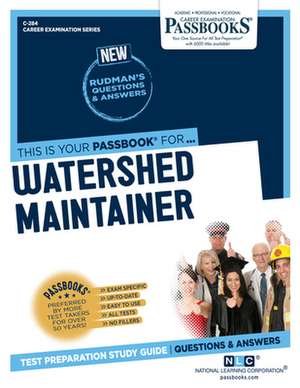 Watershed Maintainer (C-284): Passbooks Study Guide Volume 284 de National Learning Corporation