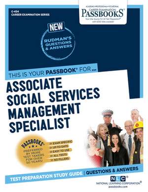 Associate Social Services Management Specialist (C-454): Passbooks Study Guide Volume 454 de National Learning Corporation