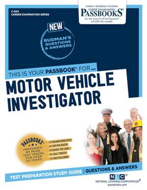 Motor Vehicle Investigator (C-504): Passbooks Study Guide Volume 504 de National Learning Corporation