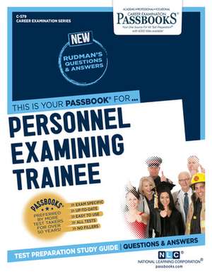 Personnel Examining Trainee (C-579): Passbooks Study Guide Volume 579 de National Learning Corporation