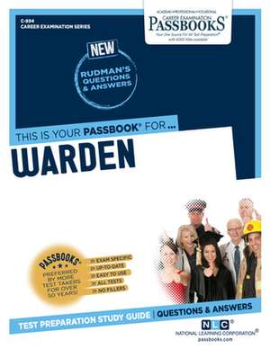 Warden (C-894): Passbooks Study Guide Volume 894 de National Learning Corporation