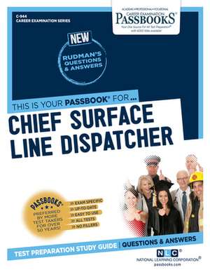 Chief Surface Line Dispatcher (C-944): Passbooks Study Guide Volume 944 de National Learning Corporation