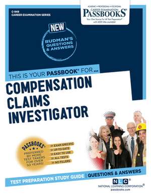 Compensation Claims Investigator (C-949): Passbooks Study Guide Volume 949 de National Learning Corporation