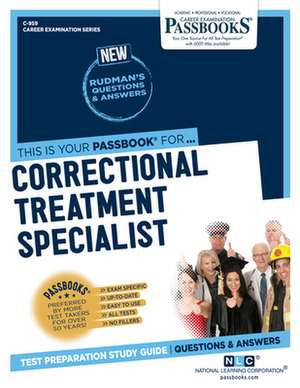 Correctional Treatment Specialist (C-959): Passbooks Study Guide Volume 959 de National Learning Corporation