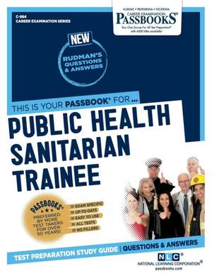 Public Health Sanitarian Trainee (C-984): Passbooks Study Guide Volume 984 de National Learning Corporation