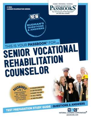 Senior Vocational Rehabilitation Counselor (C-1054): Passbooks Study Guide Volume 1054 de National Learning Corporation