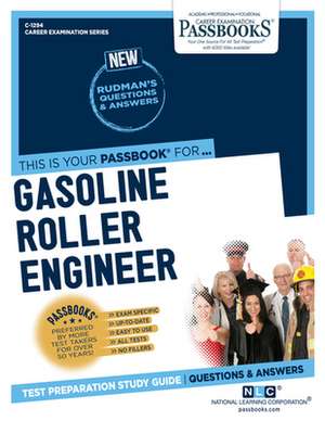 Gasoline Roller Engineer (C-1294): Passbooks Study Guide Volume 1294 de National Learning Corporation