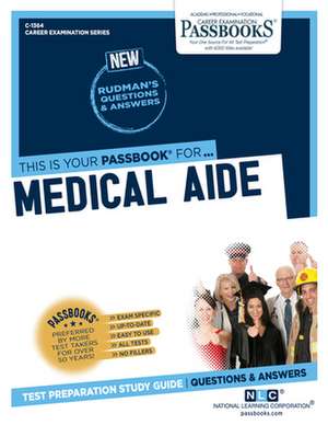 Medical Aide (C-1364): Passbooks Study Guide Volume 1364 de National Learning Corporation