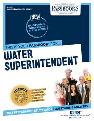 Water Superintendent (C-1534): Passbooks Study Guide Volume 1534 de National Learning Corporation