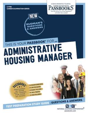 Administrative Housing Manager (C-1799): Passbooks Study Guide Volume 1799 de National Learning Corporation