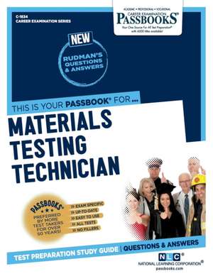 Materials Testing Technician (C-1834): Passbooks Study Guide Volume 1834 de National Learning Corporation