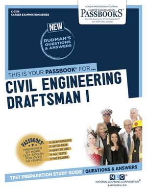 Civil Engineering Draftsman I (C-2154): Passbooks Study Guide Volume 2154 de National Learning Corporation