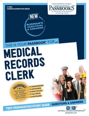 Medical Records Clerk (C-2309): Passbooks Study Guide Volume 2309 de National Learning Corporation