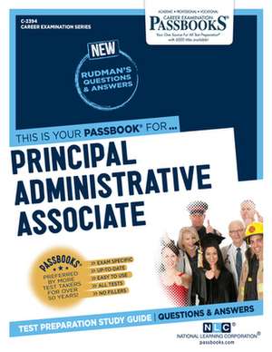 Principal Administrative Associate (C-2394): Passbooks Study Guide Volume 2394 de National Learning Corporation