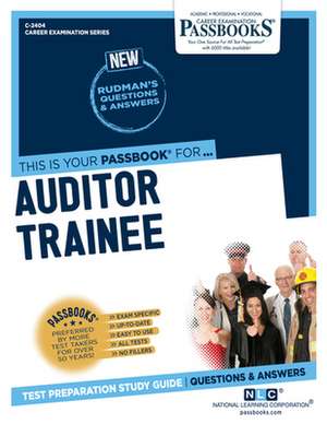 Auditor Trainee (C-2404): Passbooks Study Guide Volume 2404 de National Learning Corporation