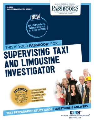 Supervising Taxi and Limousine Investigator (C-2554): Passbooks Study Guide Volume 2554 de National Learning Corporation