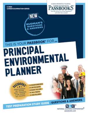 Principal Environmental Planner (C-2664): Passbooks Study Guide Volume 2664 de National Learning Corporation