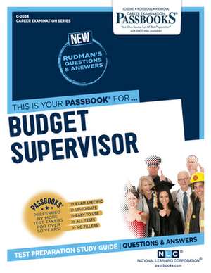 Budget Supervisor (C-2684): Passbooks Study Guide Volume 2684 de National Learning Corporation