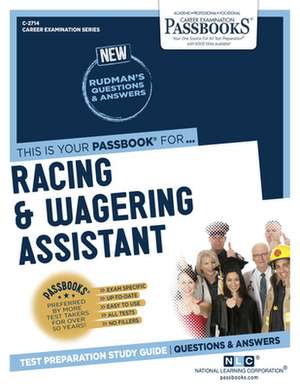 Racing & Wagering Assistant (C-2714): Passbooks Study Guide Volume 2714 de National Learning Corporation