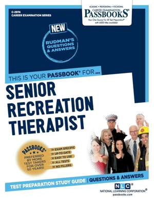 Senior Recreation Therapist (C-2974): Passbooks Study Guide Volume 2974 de National Learning Corporation