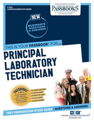 Principal Laboratory Technician (C-3014): Passbooks Study Guide Volume 3014 de National Learning Corporation