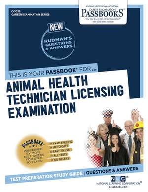 Animal Health Technician Licensing Examination (C-3039): Passbooks Study Guide Volume 3039 de National Learning Corporation