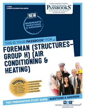 Foreman (Structures-Group H) (Air Conditioning & Heating) (C-3494): Passbooks Study Guide Volume 3494 de National Learning Corporation