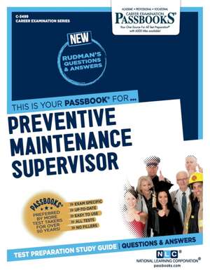 Preventive Maintenance Supervisor (C-3499): Passbooks Study Guide Volume 3499 de National Learning Corporation