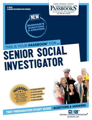 Senior Social Investigator (C-3649): Passbooks Study Guide Volume 3649 de National Learning Corporation