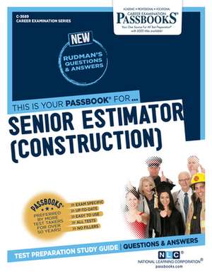 Senior Estimator (Construction) (C-3689): Passbooks Study Guide Volume 3689 de National Learning Corporation